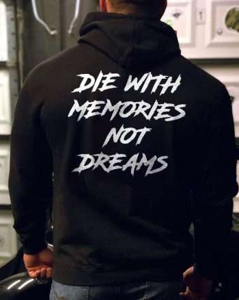 Die With Memories Not Dreams Printed Men's Hoodie