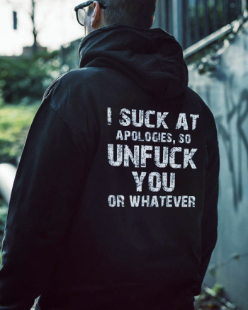 I Suck At Apologies Printed Men's Hoodie