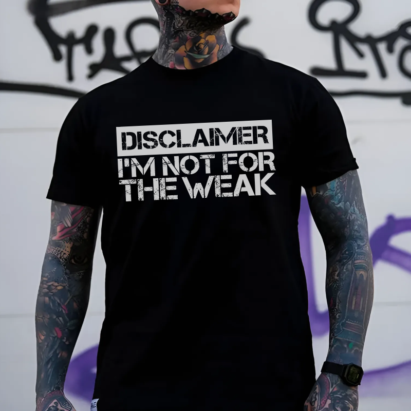 Disclaimer, I Am Not For The Weak T-shirt