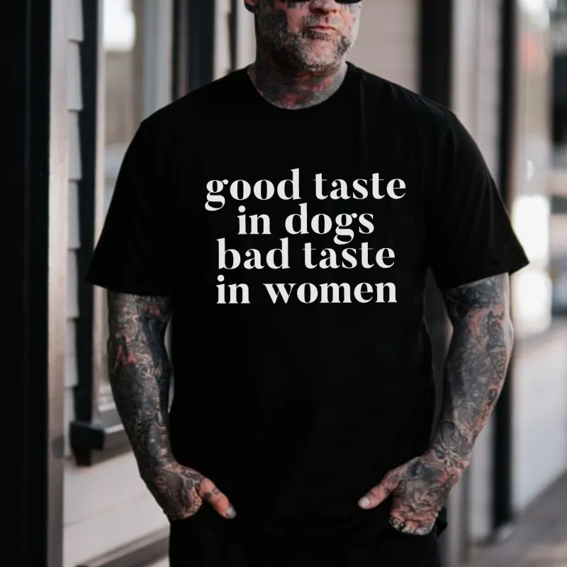 Good Taste In Dogs Bad Taste In Women
