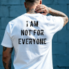 I am Not For Everyone Printed Men's T-shirt
