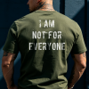 I am Not For Everyone Printed Men's T-shirt (4)