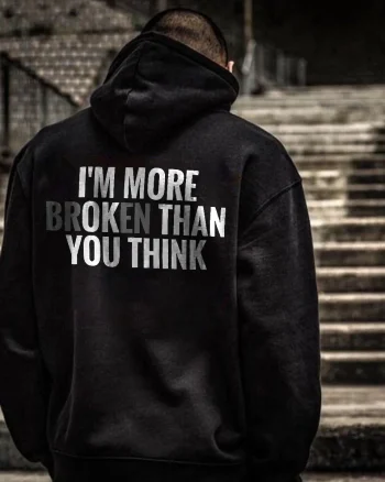 I'M More Broken Than You Think Printed Men's Hoodie
