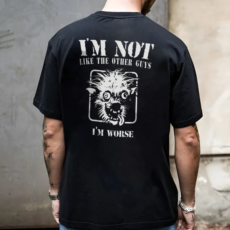 I'm not like the other guys, I'm worse Printed Men's T-shirt