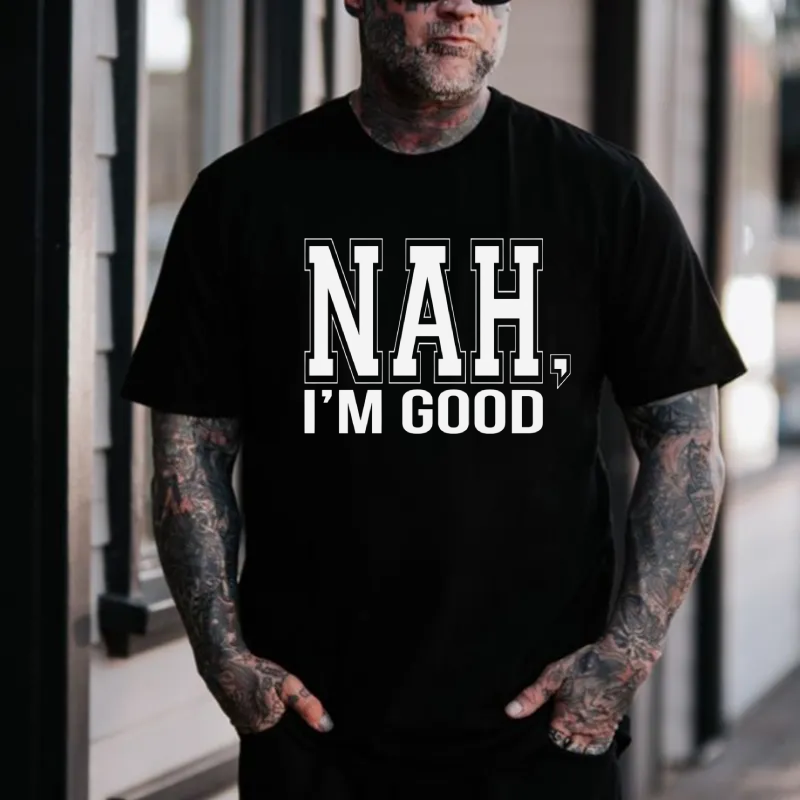 Nah Im Good Printed Men's T-shirt