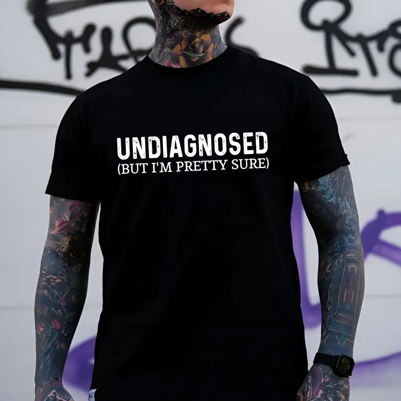 Undiagnosed, But I'm Pretty Sure Printed Men's T-shirt