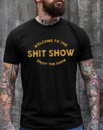 Welcome To The Shit Show Printed Men's T-shirt