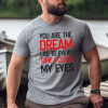 You Are The Dream I Go To Every Time I Close My Eyes (1)