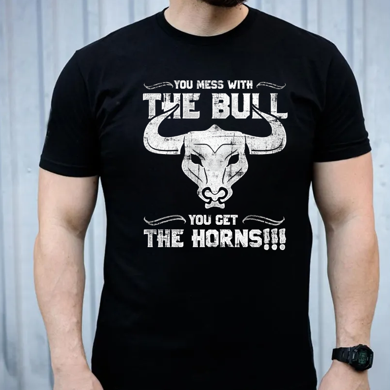 You Mess with the Bull, You Get the Horns Printed Men's T-shirt