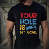 Your Hole Is My Goal Printed Men's T-shirt (1)