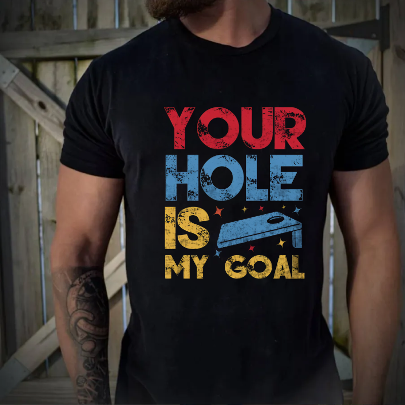 Your Hole Is My Goal Printed Men's T-shirt (1)