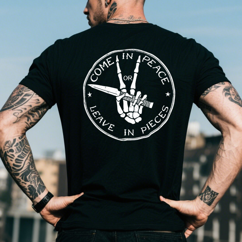 Come In Peace Or Leave In Pieces T-shirt