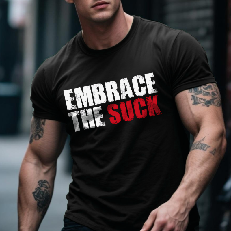 EMBRACE THE SUCK T-shirt (1)