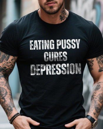Eating Pussy Cures Depression Printed Men’s T-shirt