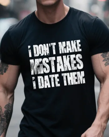 I Dont Make Mistakes Printed Men’s T-shirt