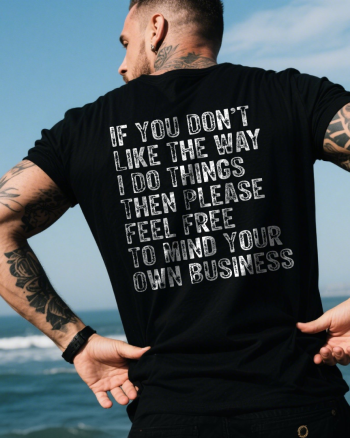 Please Feel Free To Mind Your Own Business Printed Men’s T-shirt