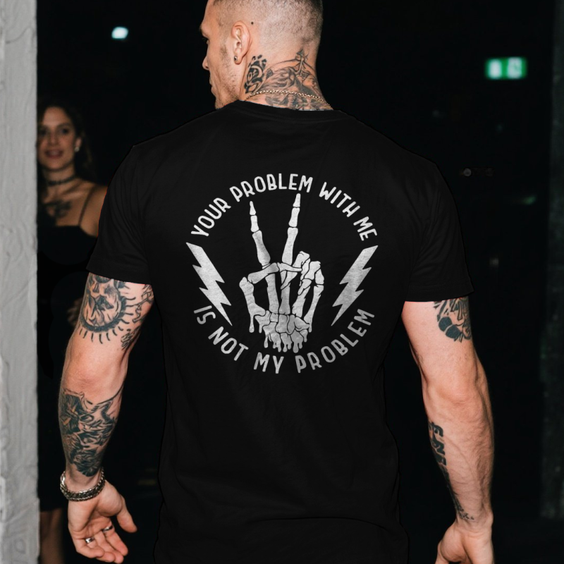 Not My Provlem T-shirt