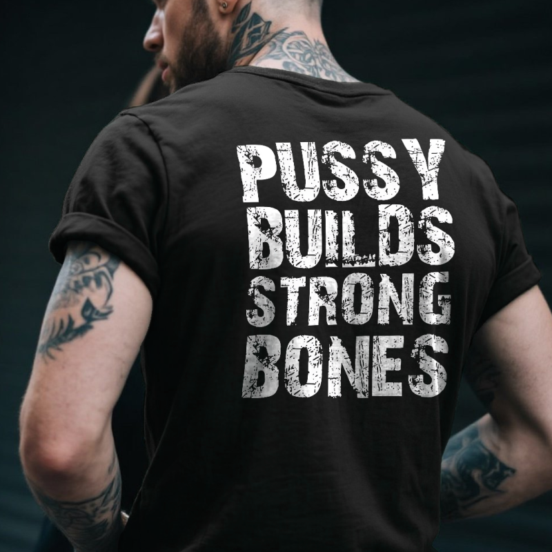 Pussy Build Strong Bones T-shirt