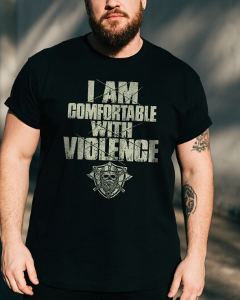 I Am Comfortable With Violence Printed Men’s T-shirt