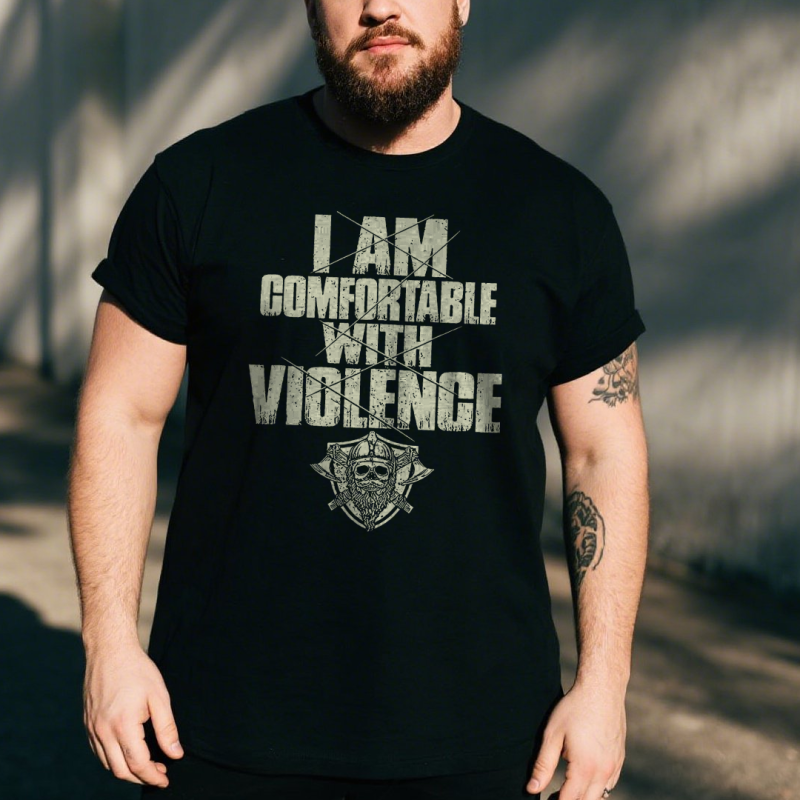 I Am Comfortable With Violence T-shirts