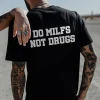 Do Milfs Not Drugs Printed Men’s T-shirt