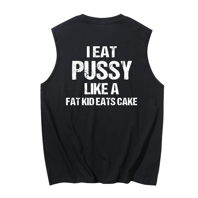 I eat pussy like a fat kid eats cake Print Men's Tank 1