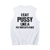 I eat pussy like a fat kid eats cake Print Men's Tank 3