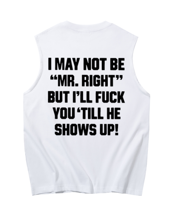 I May Not Be Mr. Right Printed Men's Tank