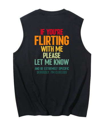 If You're Flirting With Me Printed Men's Tank