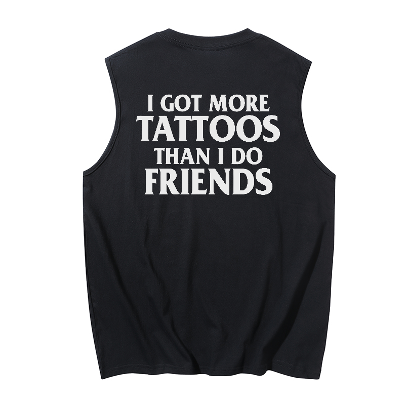 Igot more tattoos than i do friends Print Men's Tank 1