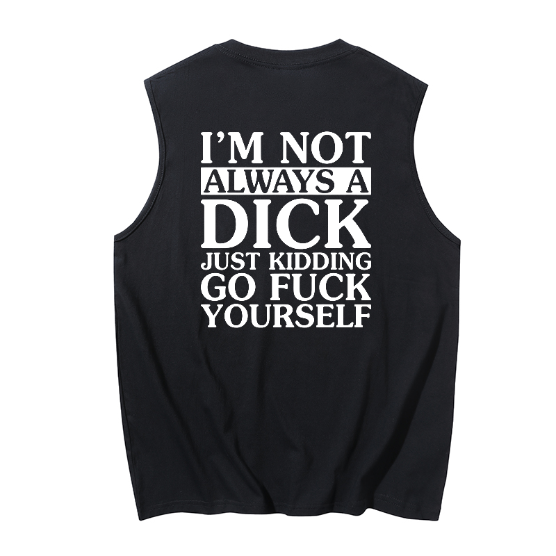 Im not always a dick Print Men's Tank 1