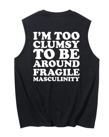 I'm Too Clumsy To Be Around Fragile Masculinity Printed Men's Tank