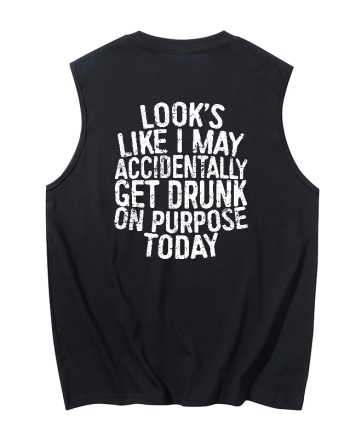 Looks Like I May Accidentally Get Drunk On Purpose Today Printed Men's Tank