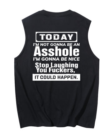 Today I‘m Not Gonna Be An Asshole Printed Men's Tank