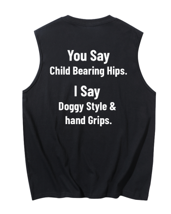 You Say Child Bearing Hips Printed Men's Tank