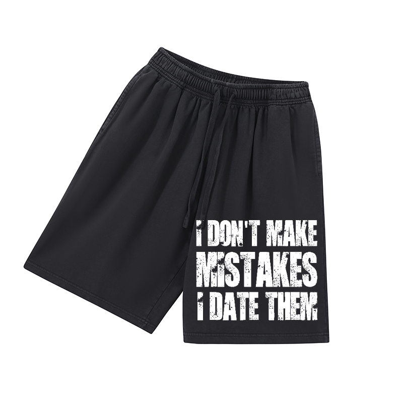 I Don't Make Mistakes I Date Them Printed Men's Short