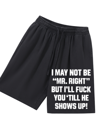 I May Not Be Mr.Right Printed Men's Short