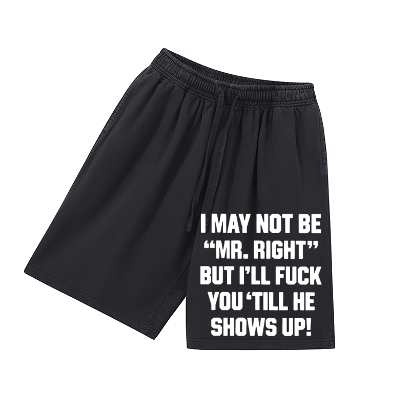 I may not be mr right Print Men's Shorts