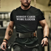 Nobody Cares Work Harder T-shirt