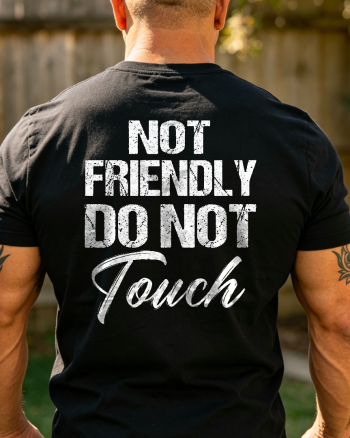 Not Friendly Do Not Touch Printed Men’s T-shirt