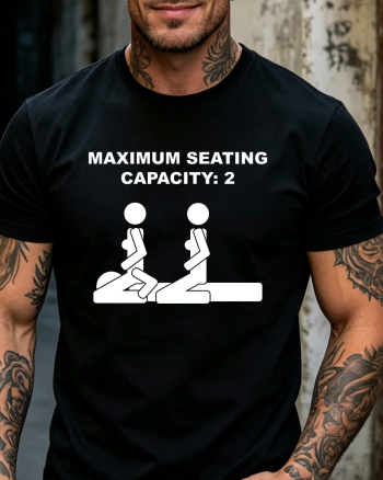 Maximum Seating Capacity 2 Printed T-shirt