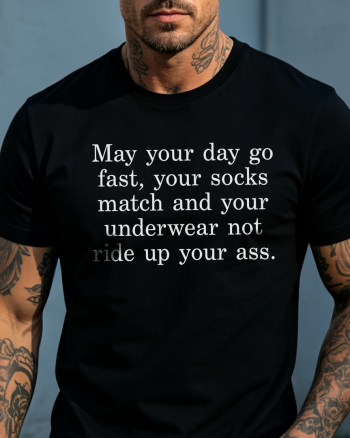 May Your Day Go Fast Printed T-shirt