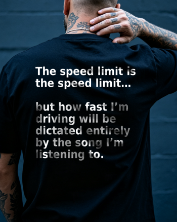 The Speed Limit Is The Speed Limit Printed T-shirt
